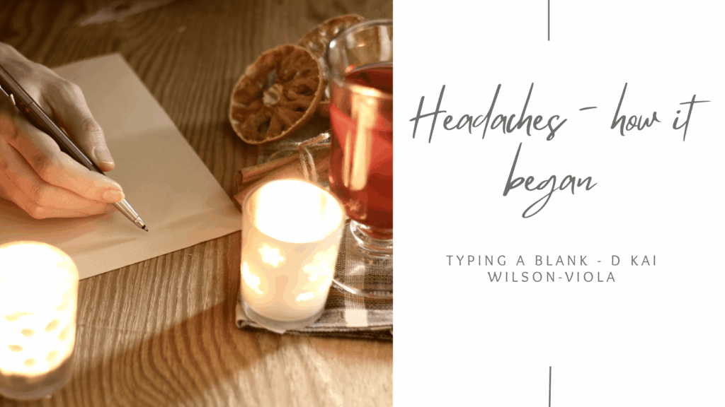 headaches - how it began - typing a blank. A woman's hand writing on a page with a pen on a wooden desk, surrounded by candles and a cup of mulled or spiced drink.